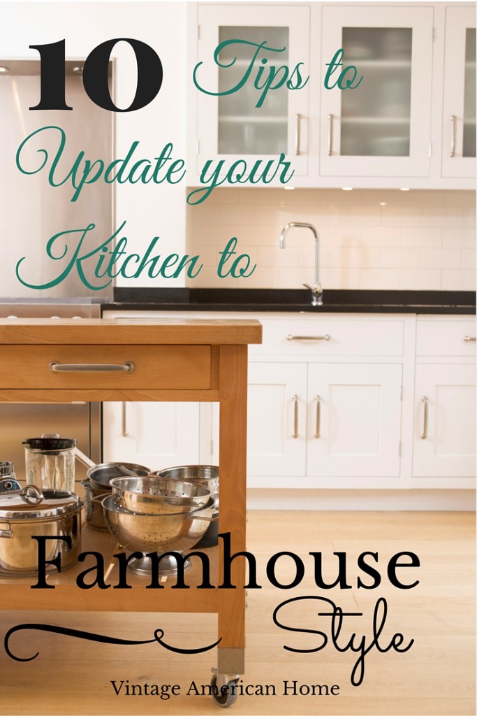 10 Tips to Update your Kitchen to Farmhouse Stlye