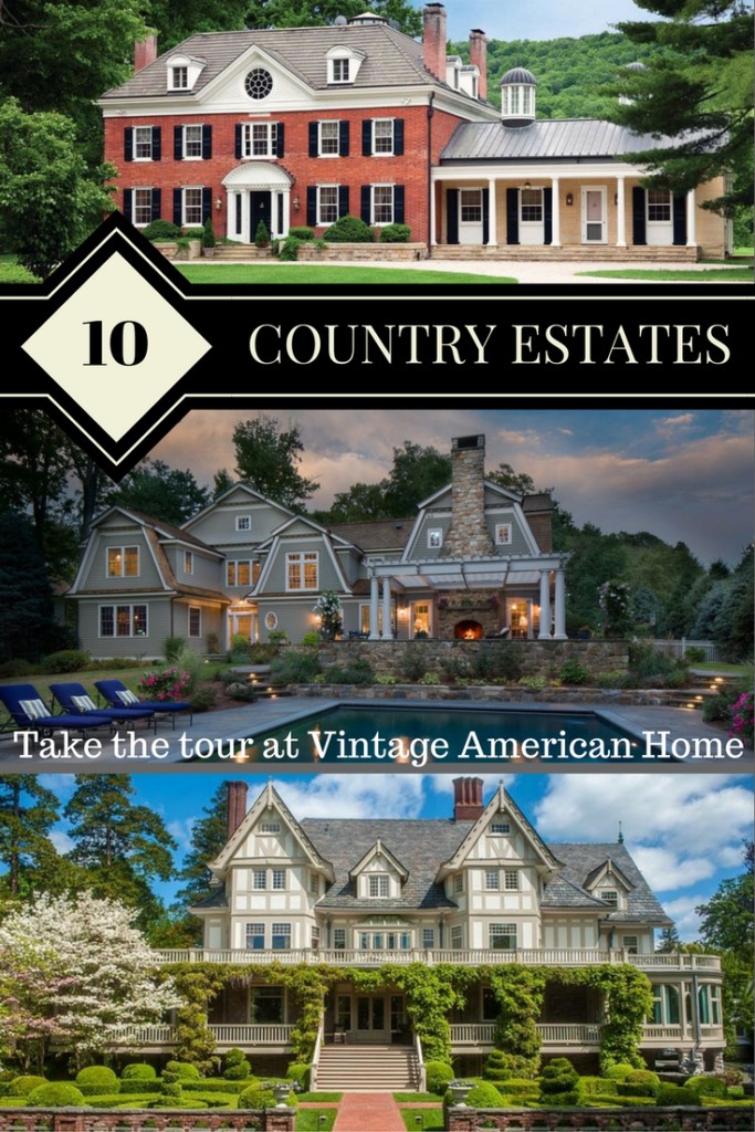 Tour 10 Luxury Country estates with gorgeous pools, interiors and porperty at Vintage American Home